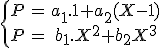 \left{ \array{P & = & a_1.1+a_2(X-1) \\P & = & b_1.X^2+b_2X^3}